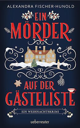 E-Book (epub) Ein Mörder auf der Gästeliste - Ein Weihnachtskrimi von Alexandra Fischer-Hunold