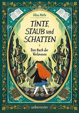 E-Book (epub) Tinte, Staub und Schatten: Das Buch der Verlorenen von Alina Metz