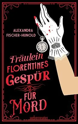 E-Book (epub) Fräulein Florentines Gespür für Mord von Alexandra Fischer-Hunold