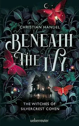 E-Book (epub) Beneath the Ivy - The Witches of Silvercrest Coven von Christian Handel