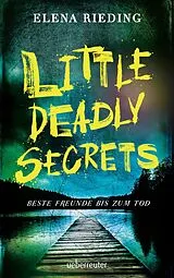 E-Book (epub) Little Deadly Secrets - Beste Freunde bis zum Tod von Elena Rieding