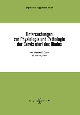 Kartonierter Einband Untersuchungen zur Physiologie und Pathologie der Cervix uteri des Rindes von H.F. Gloor