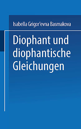 Kartonierter Einband Diophant und diophantische Gleichungen von BASMAKOVA