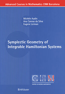 Couverture cartonnée Symplectic Geometry of Integrable Hamiltonian Systems de Michèle Audin, Eugene Lerman, Ana Cannas Da Silva