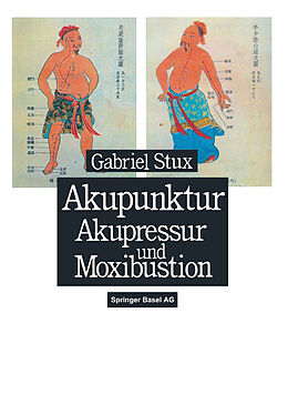 Kartonierter Einband Akupunktur, Akupressur und Moxibustion von G. Stux
