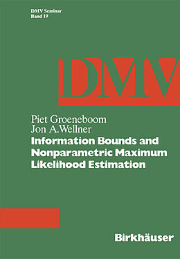 Couverture cartonnée Information Bounds and Nonparametric Maximum Likelihood Estimation de P. Groeneboom, Jon A. Wellner