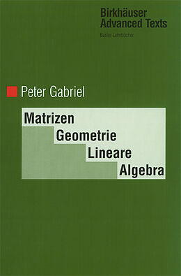 Fester Einband Matrizen, Geometrie, Lineare Algebra von Peter Gabriel