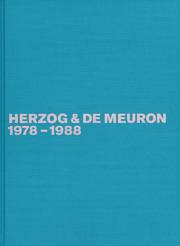 Herzog & De Meuron  The Complete Works / Herzog & de Meuron / Herzog & De Meuron  The Complete Works / Herzog & de Meuron / Herzog & De Meuron  The Complete Works / Herzog & de Meuron / Herzog & De Meuron  The Complete Works