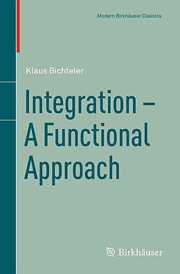 Fester Einband Integration - A Functional Approach von Klaus Bichteler