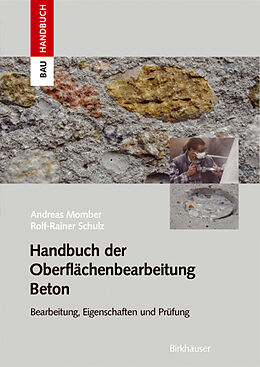 Fester Einband Handbuch der Oberflächenbearbeitung Beton von Andreas W. Momber, Rolf-Rainer Schulz