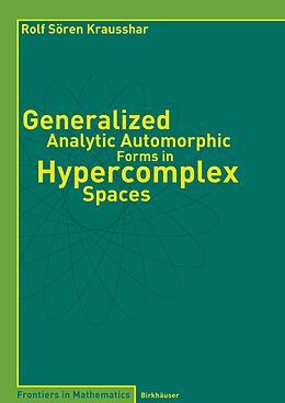 Kartonierter Einband Generalized Analytic Automorphic Forms in Hypercomplex Spaces von Rolf S. Krausshar