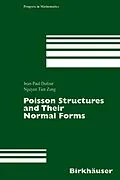 E-Book (pdf) Poisson Structures and Their Normal Forms von Jean-Paul Dufour, Nguyen Tien Zung