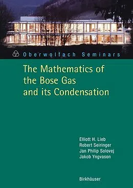E-Book (pdf) The Mathematics of the Bose Gas and its Condensation von Elliott H. Lieb, Robert Seiringer, Jan Philip Solovej