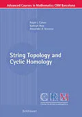 E-Book (pdf) String Topology and Cyclic Homology von Ralph L. Cohen, Kathryn Hess, Alexander A. Voronov