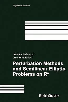 E-Book (pdf) Perturbation Methods and Semilinear Elliptic Problems on R^n von Antonio Ambrosetti, Andrea Malchiodi