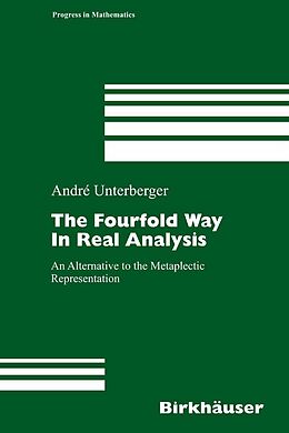 E-Book (pdf) The Fourfold Way in Real Analysis von André Unterberger