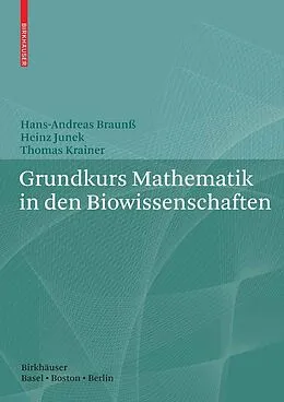 E-Book (pdf) Grundkurs Mathematik in den Biowissenschaften von Hans-Andreas Braunß, Heinz Junek, Thomas Krainer