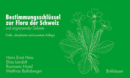 E-Book (pdf) Bestimmungsschlüssel zur Flora der Schweiz und angrenzender Gebiete von Hans Ernst Hess, Elias Landolt, Rosmarie Müller-Hirzel