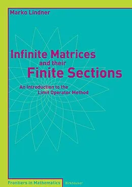 E-Book (pdf) Infinite Matrices and their Finite Sections von Marko Lindner
