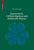 E-Book (pdf) Quaternions, Clifford Algebras and Relativistic Physics von Patrick R. Girard