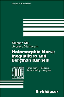 Livre Relié Holomorphic Morse Inequalities and Bergman Kernels de Weiping Ma, George Marinescu