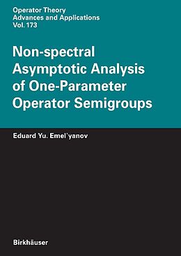 E-Book (pdf) Non-spectral Asymptotic Analysis of One-Parameter Operator Semigroups von Eduard Yu. Emel'yanov
