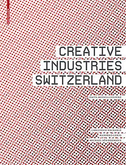 E-Book (pdf) Creative Industries Switzerland von Christoph Weckerle, Manfred Gerig, Michael Söndermann