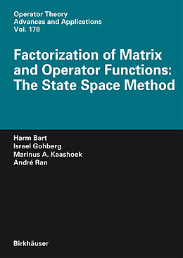 Livre Relié Factorization of Matrix and Operator Functions: The State Space Method de Harm Bart, André C. M. Ran, Marinus A. Kaashoek