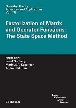 E-Book (pdf) Factorization of Matrix and Operator Functions: The State Space Method von Harm Bart, Israel Gohberg, Marinus A. Kaashoek