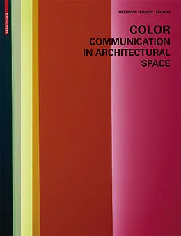 E-Book (pdf) Color - Communication in Architectural Space von Gerhard Meerwein, Bettina Rodeck, Frank H. Mahnke
