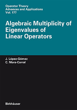 Livre Relié Algebraic Multiplicity of Eigenvalues of Linear Operators de Carlos Mora-Corral, Julián López-Gómez