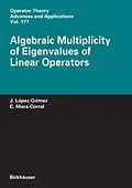 E-Book (pdf) Algebraic Multiplicity of Eigenvalues of Linear Operators von Julián López-Gómez, Carlos Mora-Corral