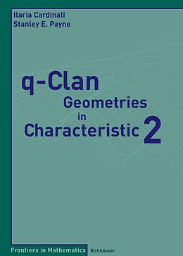 E-Book (pdf) q-Clan Geometries in Characteristic 2 von Ilaria Cardinali, Stanley E. Payne