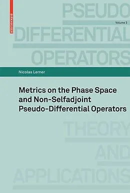 E-Book (pdf) Metrics on the Phase Space and Non-Selfadjoint Pseudo-Differential Operators von Nicolas Lerner