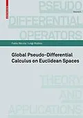 E-Book (pdf) Global Pseudo-differential Calculus on Euclidean Spaces von Fabio Nicola, Luigi Rodino