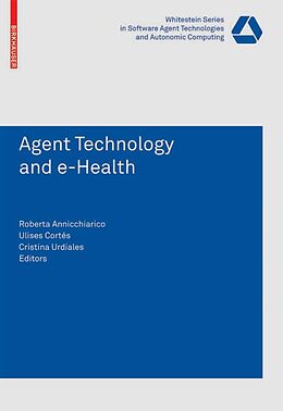 eBook (pdf) Agent Technology and e-Health de Roberta Annicchiarico, Ulises Cortés, Cristina Urdiales