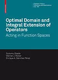 E-Book (pdf) Optimal Domain and Integral Extension of Operators von S. Okada, Werner J. Ricker, Enrique A. Sánchez Pérez