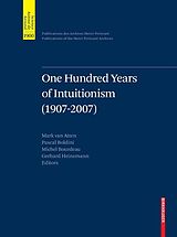 E-Book (pdf) One Hundred Years of Intuitionism (1907-2007) von Mark Atten, Pascal Boldini, Michel Bourdeau