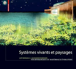 PDF Systèmes vivants et paysage von Liat Margolis, Alexander Robinson