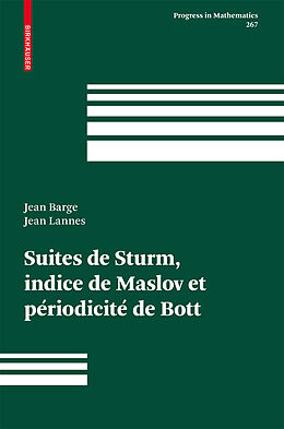 Livre Relié Suites de Sturm, indice de Maslov et périodicité de Bott de Jean Barge, Jean Lannes