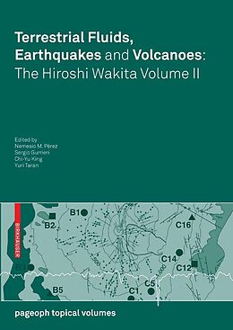 E-Book (pdf) Terrestrial Fluids, Earthquakes and Volcanoes: the Hiroshi Wakita Volume II von Nemesio M. Pérez, Sergio Gurrieri, Chi-Yu King