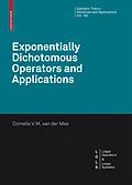 E-Book (pdf) Exponentially Dichotomous Operators and Applications von Cornelis V. M. van der Mee
