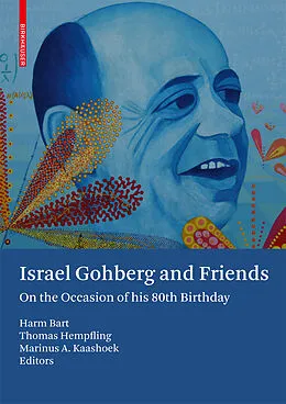 E-Book (pdf) Israel Gohberg and Friends von Harm Bart, Thomas Hempfling, Marinus A. Kaashoek