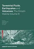 E-Book (pdf) Terrestrial Fluids, Earthquakes and Volcanoes: The Hiroshi Wakita Volume III von Nemesio M. Pérez, Sergio Gurrieri, Chi-Yu King