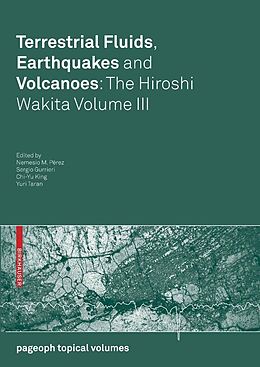 E-Book (pdf) Terrestrial Fluids, Earthquakes and Volcanoes: The Hiroshi Wakita Volume III von Nemesio M. Pérez, Sergio Gurrieri, Chi-Yu King