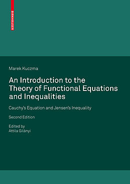 Couverture cartonnée An Introduction to the Theory of Functional Equations and Inequalities de Marek Kuczma