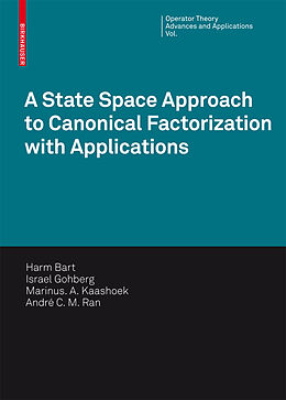 Fester Einband A State Space Approach to Canonical Factorization with Applications von Harm Bart, Israel Gohberg, Marinus A. Kaashoek