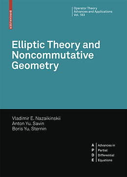 Fester Einband Elliptic Theory and Noncommutative Geometry von Vladimir E. Nazaykinskiy, A. Yu. Savin, B. Yu. Sternin