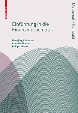 Kartonierter Einband Einführung in die Finanzmathematik von Hansjoerg Albrecher, Andreas Binder, Philipp Mayer