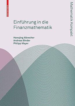 E-Book (pdf) Einführung in die Finanzmathematik von Hansjoerg Albrecher, Andreas Binder, Philipp Mayer